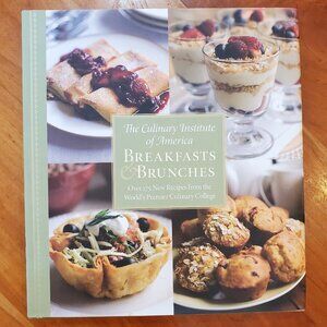 The Culinary Institute of America Breakfasts & Brunches (Cookbook)